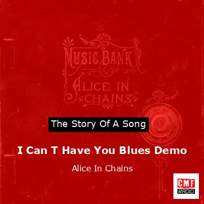 final cover I Can T Have You Blues Demo Alice In Chains