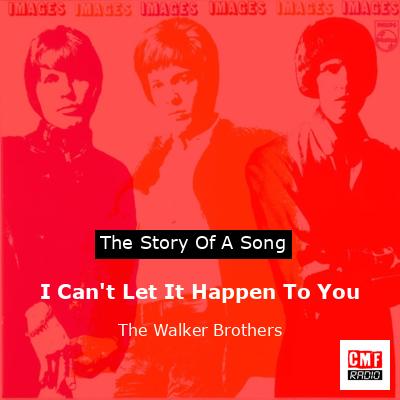 final cover I Cant Let It Happen To You The Walker Brothers