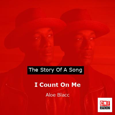 I Count On Me – Aloe Blacc