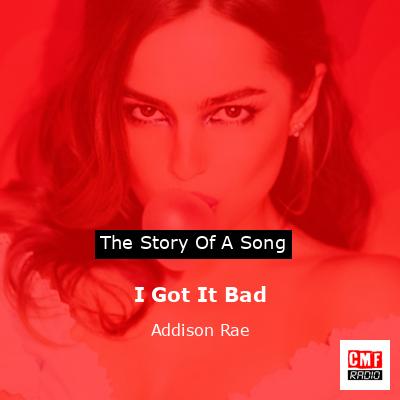 I Got It Bad – Addison Rae