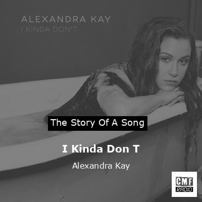 I Kinda Don T – Alexandra Kay