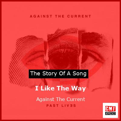 final cover I Like The Way Against The Current