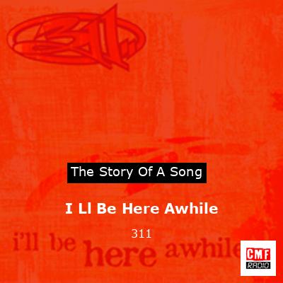 final cover I Ll Be Here Awhile 311
