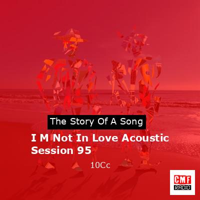 I M Not In Love Acoustic Session 95 – 10Cc