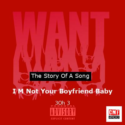 I M Not Your Boyfriend Baby – 3Oh 3