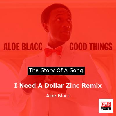 I Need A Dollar Zinc Remix – Aloe Blacc