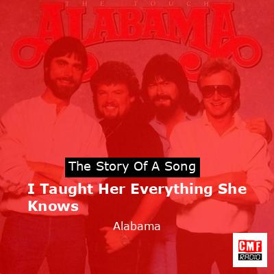 I Taught Her Everything She Knows – Alabama