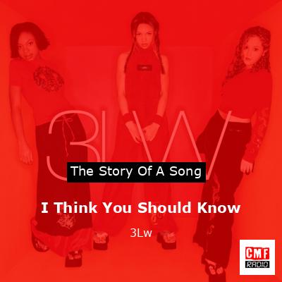 I Think You Should Know – 3Lw