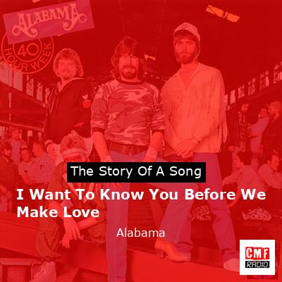 I Want To Know You Before We Make Love – Alabama