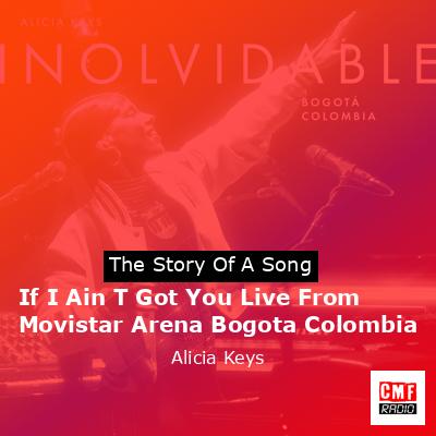If I Ain T Got You Live From Movistar Arena Bogota Colombia – Alicia Keys