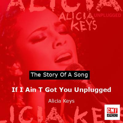 If I Ain T Got You Unplugged – Alicia Keys