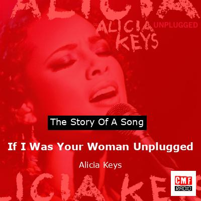 If I Was Your Woman Unplugged – Alicia Keys