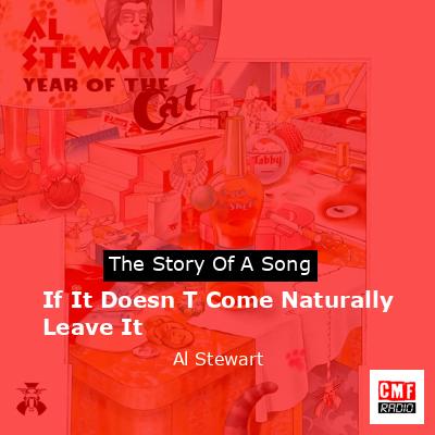If It Doesn T Come Naturally Leave It – Al Stewart