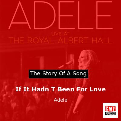 If It Hadn T Been For Love – Adele