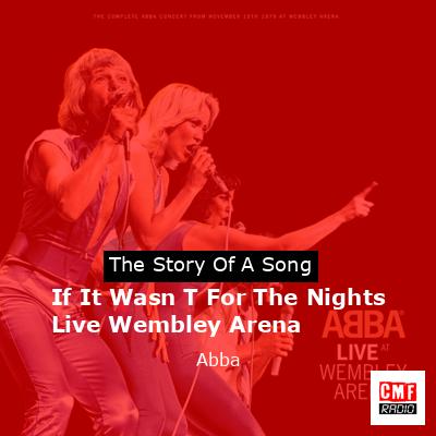 If It Wasn T For The Nights Live Wembley Arena – Abba