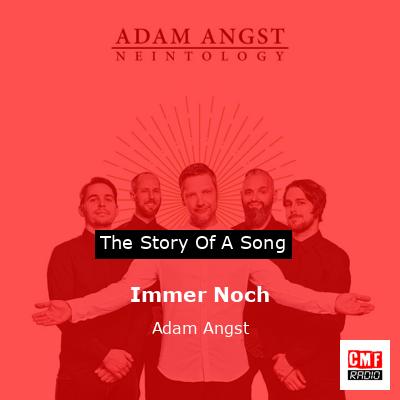 Immer Noch – Adam Angst