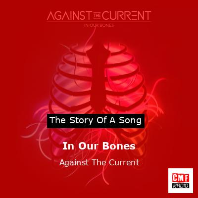 In Our Bones – Against The Current