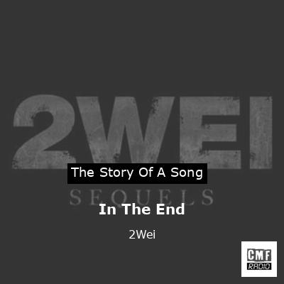 In The End – 2Wei