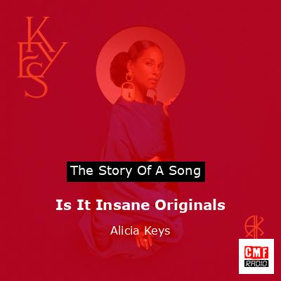 Is It Insane Originals – Alicia Keys