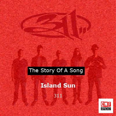 Island Sun – 311