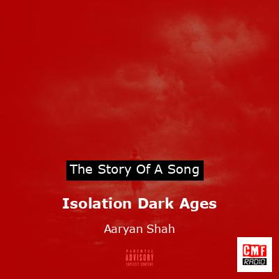 Isolation Dark Ages – Aaryan Shah