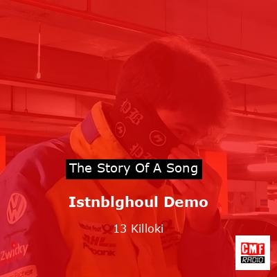 Istnblghoul Demo – 13 Killoki