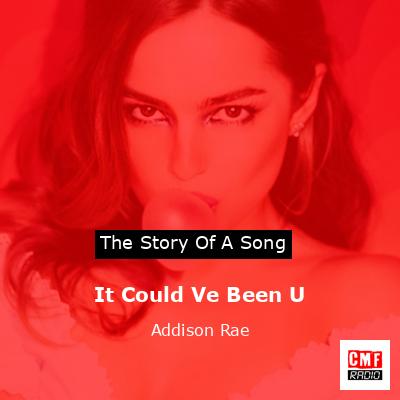 It Could Ve Been U – Addison Rae