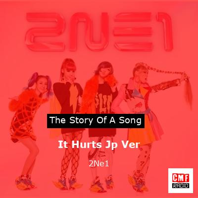 It Hurts Jp Ver – 2Ne1