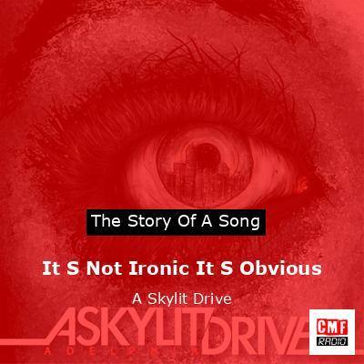 It S Not Ironic It S Obvious – A Skylit Drive