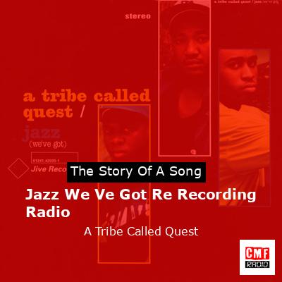 final cover Jazz We Ve Got Re Recording Radio A Tribe Called Quest