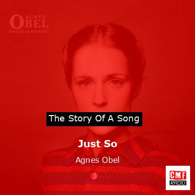 Just So – Agnes Obel