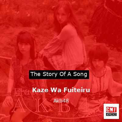 Kaze Wa Fuiteiru – Akb48