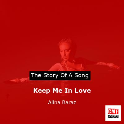 Keep Me In Love – Alina Baraz
