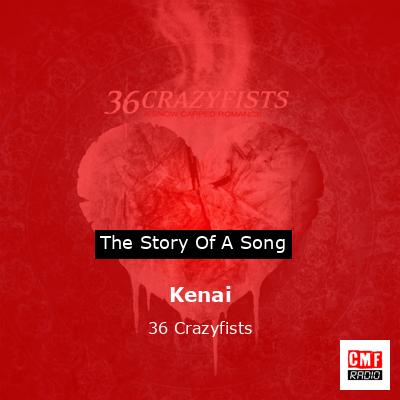 Kenai – 36 Crazyfists