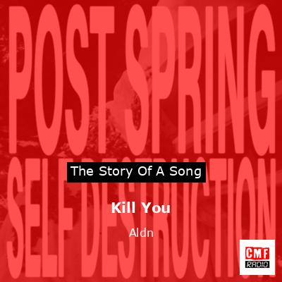 Kill You – Aldn