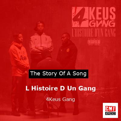 L Histoire D Un Gang – 4Keus Gang