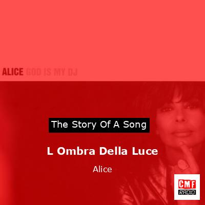 L Ombra Della Luce – Alice