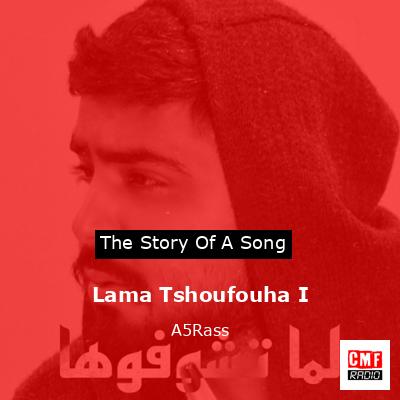 Lama Tshoufouha I – A5Rass