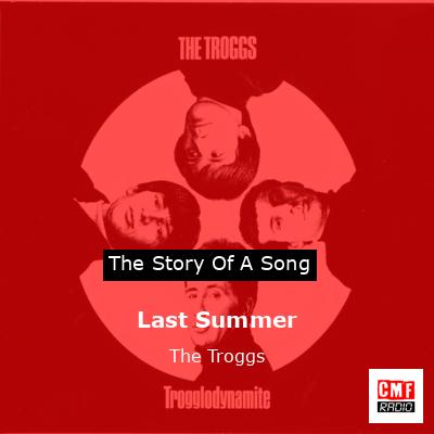 Last Summer – The Troggs