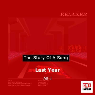 Last Year – Alt J