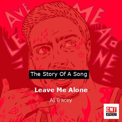 Leave Me Alone – Aj Tracey