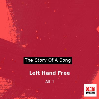 Left Hand Free – Alt J