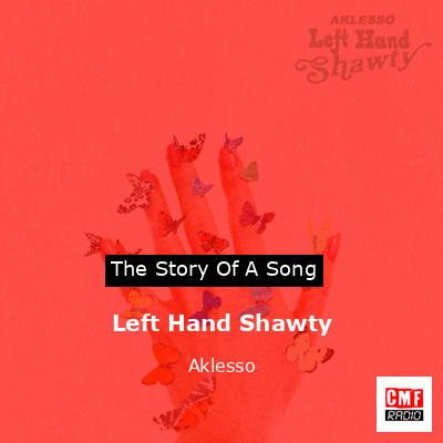 Left Hand Shawty – Aklesso