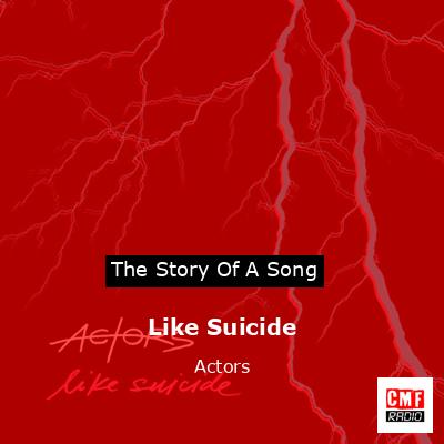 Like Suicide – Actors