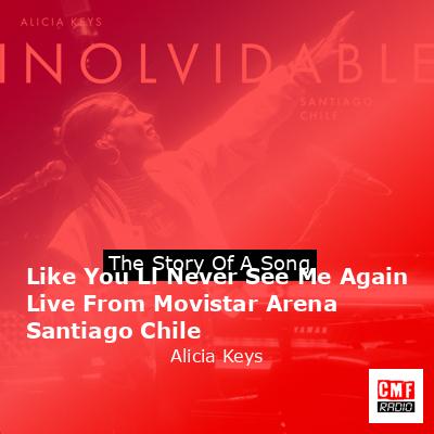 final cover Like You Ll Never See Me Again Live From Movistar Arena Santiago Chile Alicia Keys