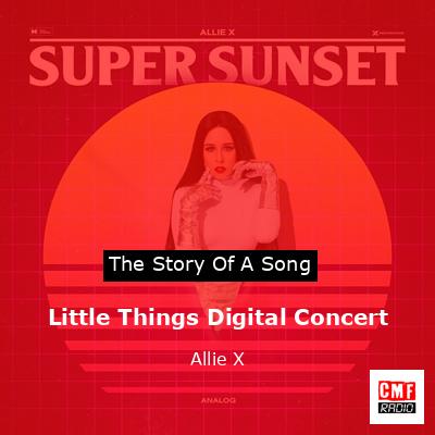 Little Things Digital Concert – Allie X