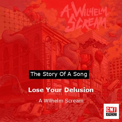 Lose Your Delusion – A Wilhelm Scream