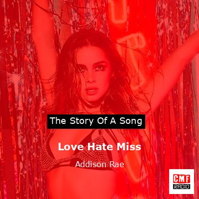 Love Hate Miss – Addison Rae