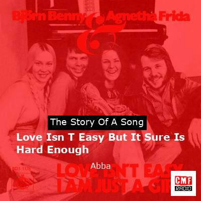 Love Isn T Easy But It Sure Is Hard Enough – Abba