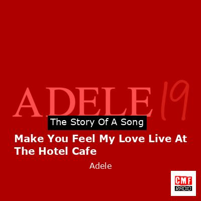 Make You Feel My Love Live At The Hotel Cafe – Adele